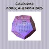 DODECAHEDRON CALENDAR 2025