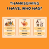 THANKSGIVING I HAVE, WHO HAS?